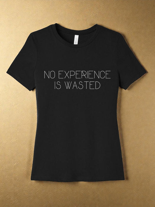 "No Experience is Wasted" T-shirt