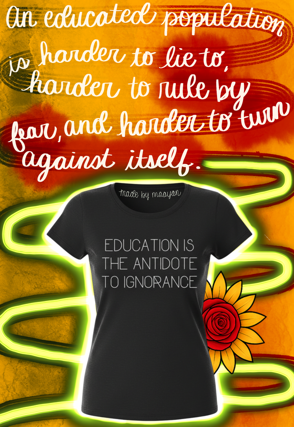 "Education is the Antidote to Ignorance" Cozy and Confident T-Shirt