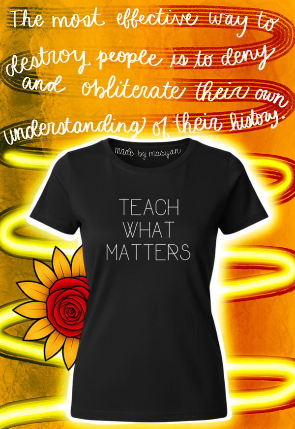 "Teach What Matters" Soft and Bold T-Shirt